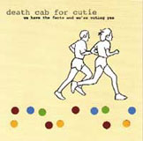 Death Cab For Cutie - We Have the Facts and We're Voting Yes ((Rock))