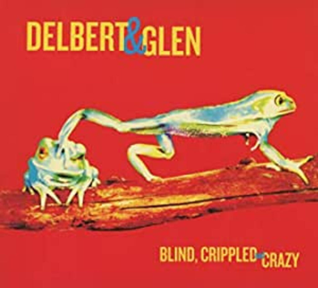 Delbert & Glen Clark McClinton - Blind, Crippled & Crazy ((CD))