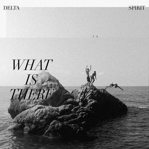 Delta Spirit - What Is There ((CD))