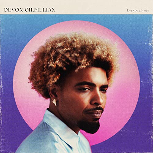 Devon Gilfillian - Love You Anyway [Milky Clear LP] ((Vinyl))