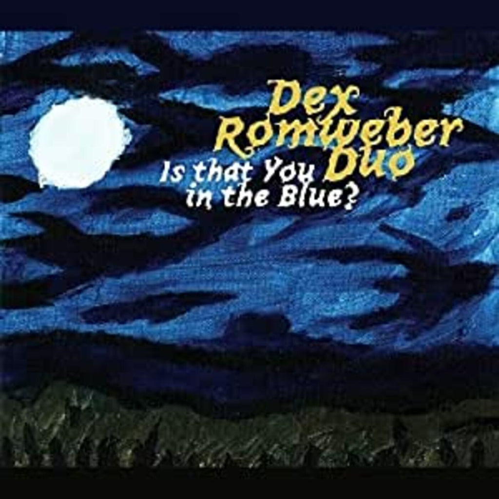 Dex Duo Romweber - Is That You In The Blue ((CD))