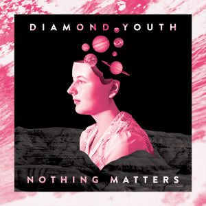 Diamond Youth - Nothing Matters ((CD))