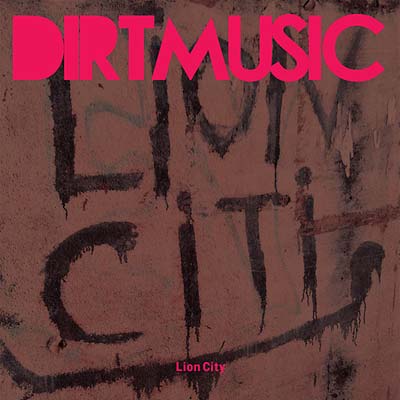 DIRTMUSIC - Lion City ((CD))