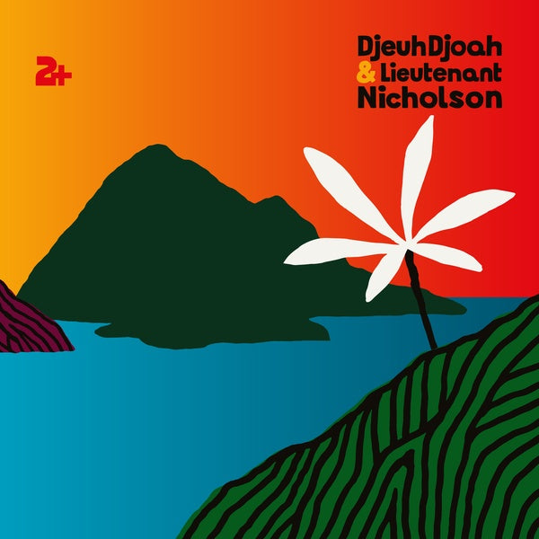 DJEUHDJOAH & LIEUTENANT NICHOLSON - 2+ ((CD))