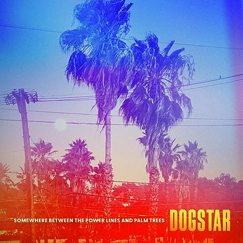 Dogstar - Somewhere Between the Power Lines and Palm Trees ((CD))
