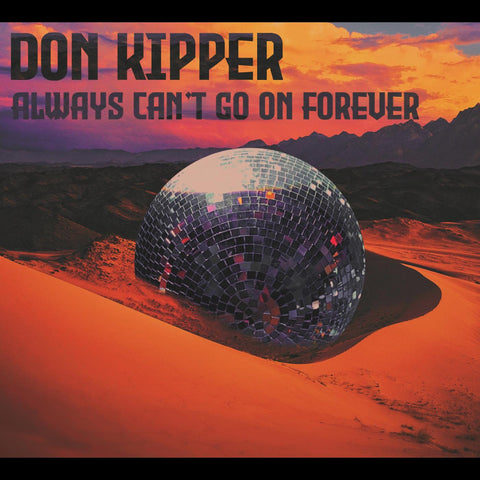 Don Kipper - Always Can't Go On Forever ((CD))