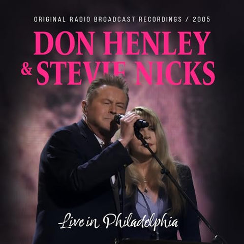 Don & Stevie Nicks Henley - Live In Philadelphia / Radio Broadcast 2005 ((CD))