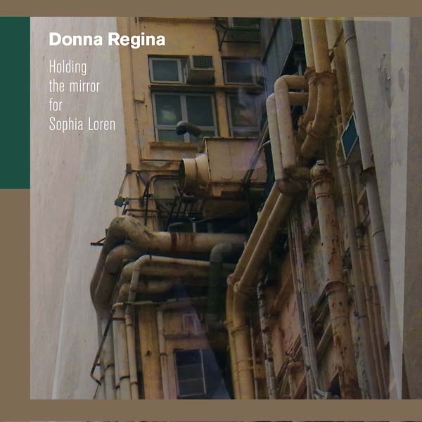 DONNA REGINA - Holding the Mirror for Sophia Loren ((Vinyl))