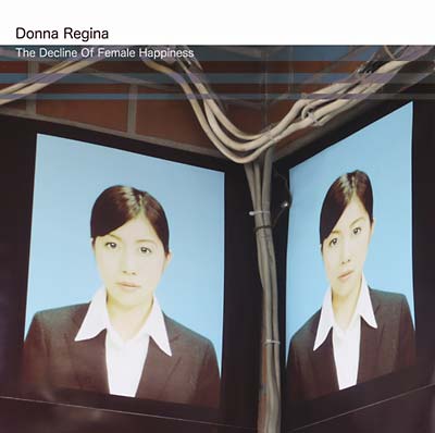 DONNA REGINA - The Decline Of Female Happiness ((CD))