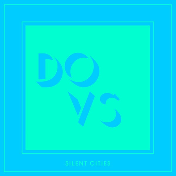 DOVS - Silent Cities ((Vinyl))