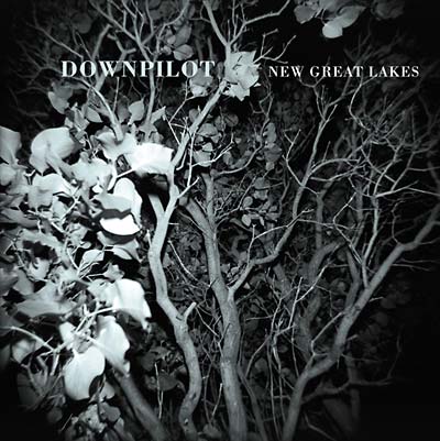 DOWNPILOT - New Great Lakes ((CD))