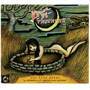 Drive-By Truckers - The Fine Print [A Collection of Oddities And Rarities 2003-2008] ((CD))