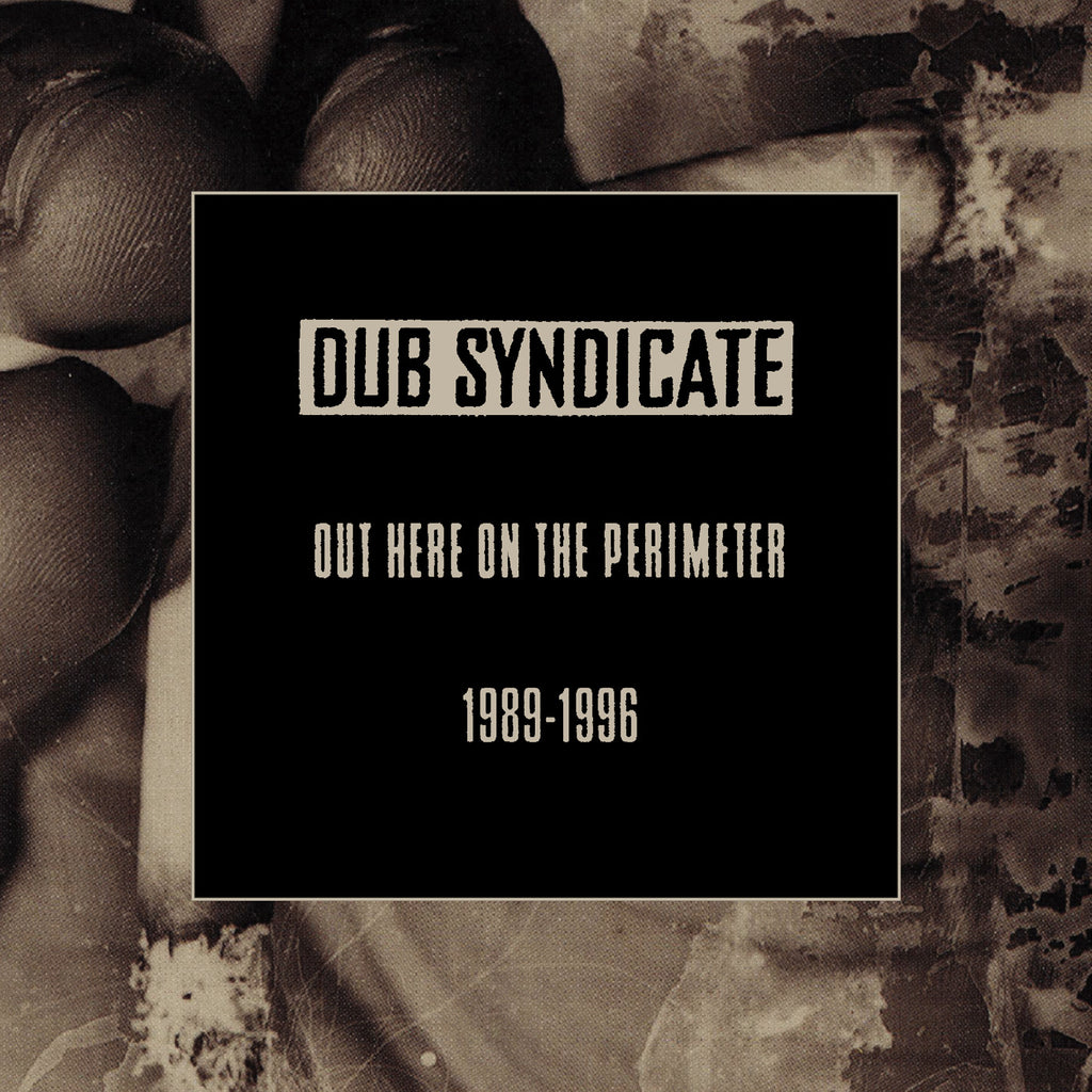 Dub Syndicate - Out Here On The Perimeter 1989-1996 ((CD))