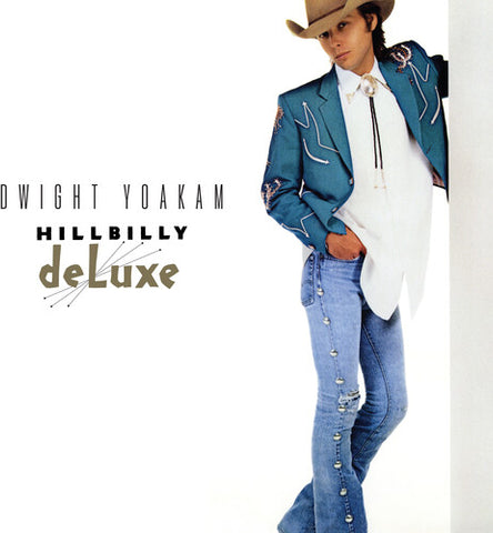 Dwight Yoakam - Hillbilly Deluxe (Indie Exclusive) ((Vinyl))