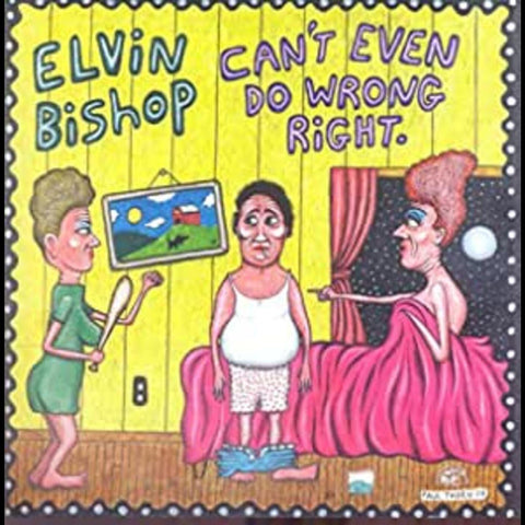 Elvin Bishop - Can't Even Do Wrong Right ((CD))