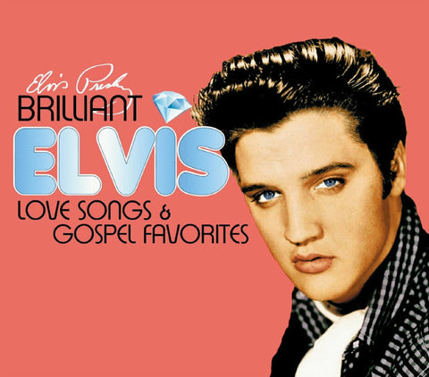 Elvis Presley - Brilliant Elvis: Love Songs & Gospel Favorites ((Rock))