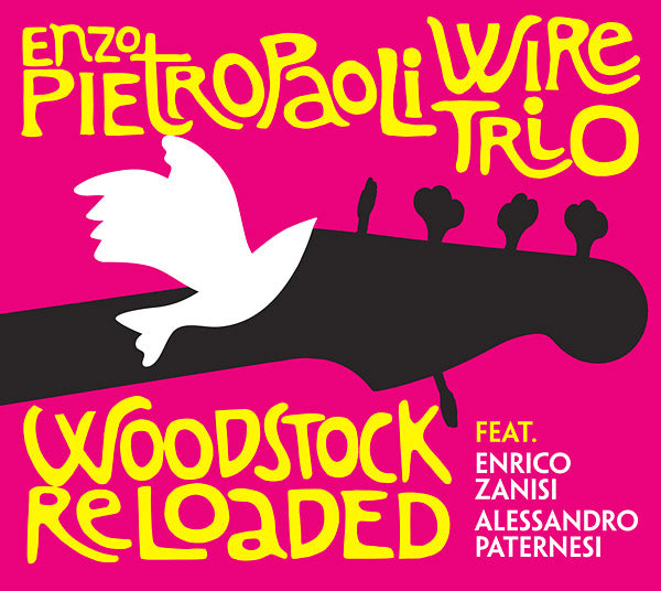 ENZO PIETROPAOLI WIRE TRIO - Woodstock Reloaded ((CD))