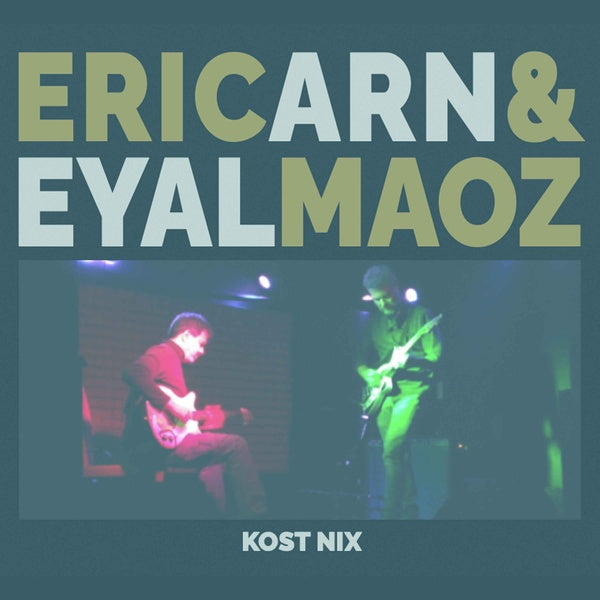 ERIC ARN & EYAL MAOZ - Kost Nix ((CD))