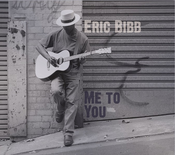 Eric Bibb - Me To You ((CD))