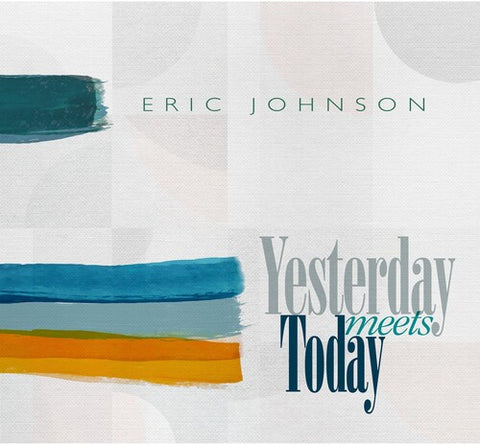 Eric Johnson - Yesterday Meets Today ((Vinyl))