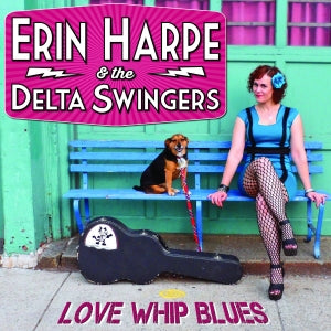 Erin & the Delta Swingers Harpe - Love Whip Blues ((CD))