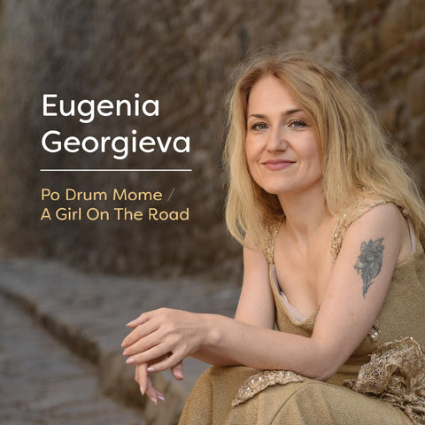 Eugenia Georgieva - Po Drum Mome / A Girl On The Road ((CD))