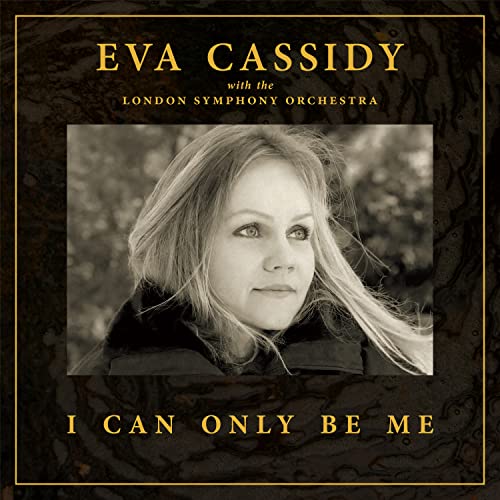 Eva Cassidy, London Symphony Orchestra & Christoph - I Can Only Be Me (())