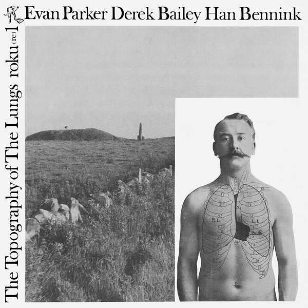 EVAN PARKER/DEREK BAILEY/HAN BENNINK - The Topography of the Lungs ((Vinyl))