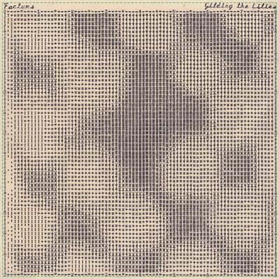 FACTUMS - Gilding The Lilies ((Vinyl))