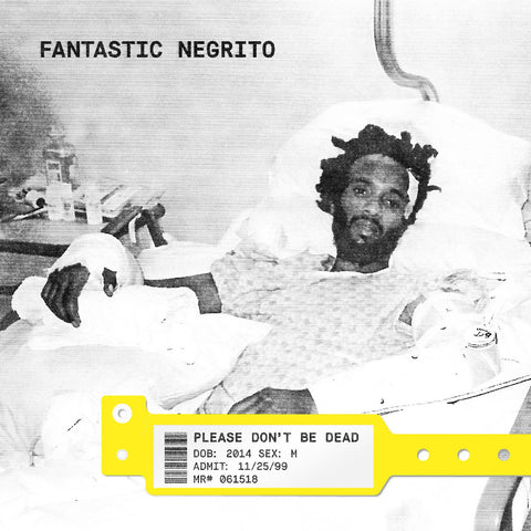 Fantastic Negrito - Please Don'T Be Dead ((Vinyl))