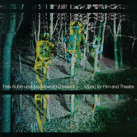 FELIX KUBIN UND DAS MINERALORCHESTER - II: Music For Film And Theatre ((Vinyl))