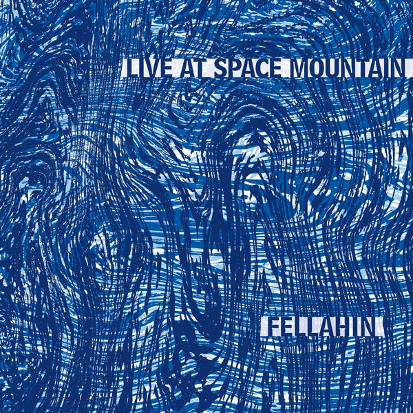 Fellahin - Live At Space Mountain [LP] ((Vinyl))