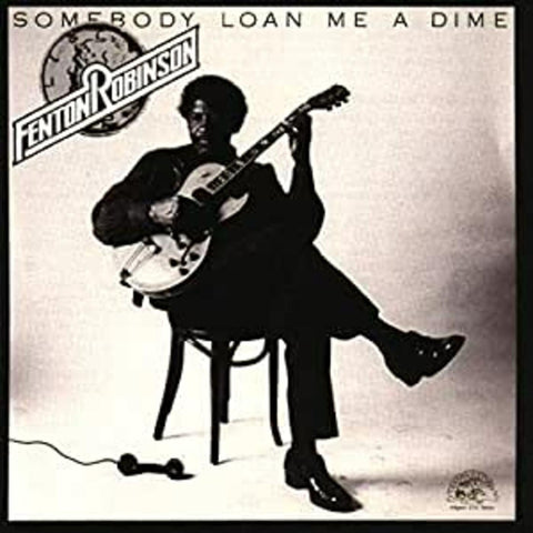Fenton Robinson - Somebody Loan Me A Dime ((CD))