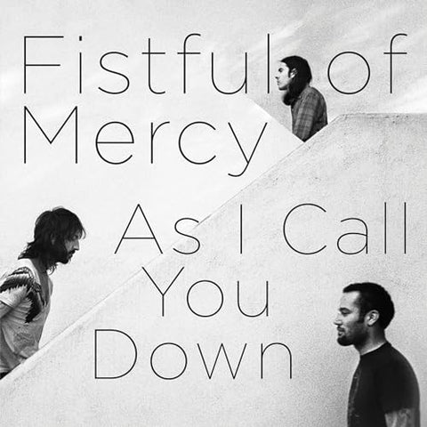 Fistful of Mercy - As I Call You Down ((Vinyl))
