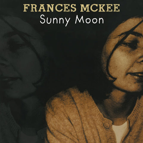 FRANCES MCKEE - Sunny Moon ((Vinyl))