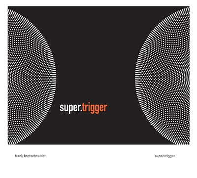 FRANK BRETSCHNEIDER - Super.Trigger ((CD))