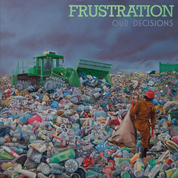 FRUSTRATION - Our Decisions ((CD))