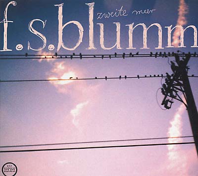 F.S.BLUMM - Zweite Meer ((CD))