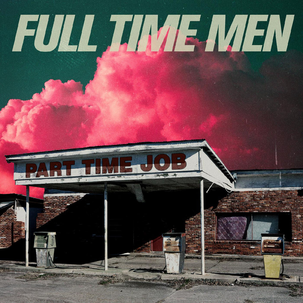 Full Time Men - Part Time Job (TRANSLUCENT GREEN VINYL) ((Vinyl))