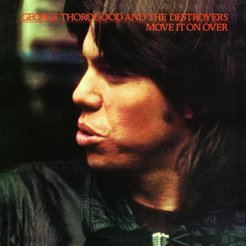 George Thorogood & The Destroyers - Move It on Over ((Vinyl))