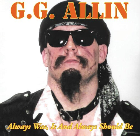 G.G. Allin - Always Was, Is And Always Shall Be ((Vinyl))