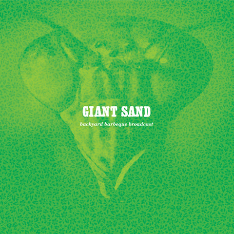 Giant Sand - Backyard BBQ Broadcast (25th Anniversary Edition) ((CD))