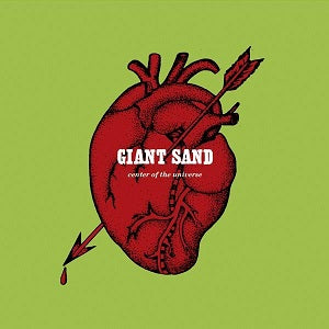 Giant Sand - Center Of The Universe (25th Anniversary Edition) ((CD))