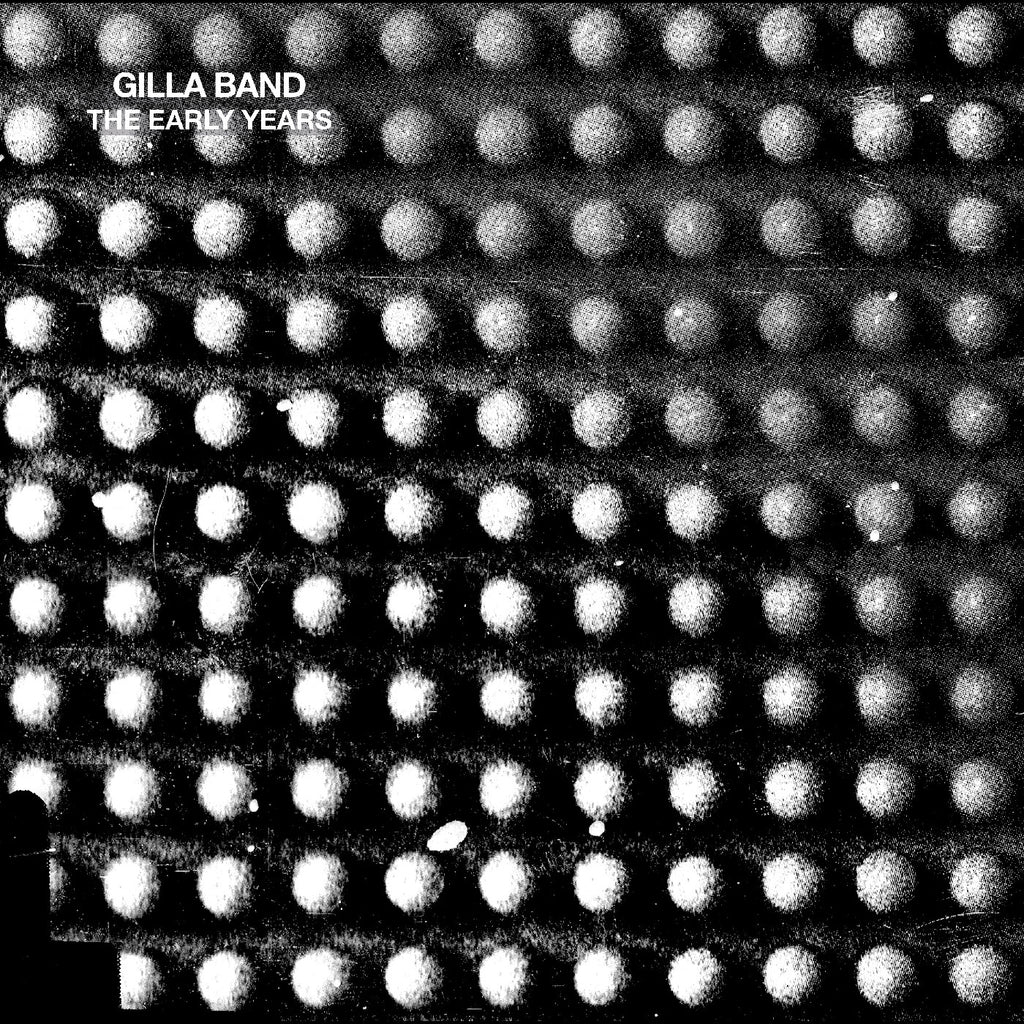 Gilla Band - The Early Years (10Th Anniversary Edition) ((Vinyl))