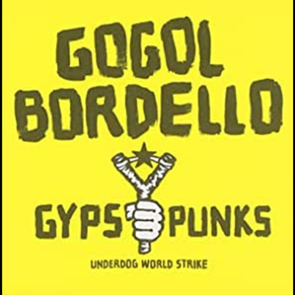 GOGOL BORDELLO - Gypsy Punks Underdog World Strike ((CD))