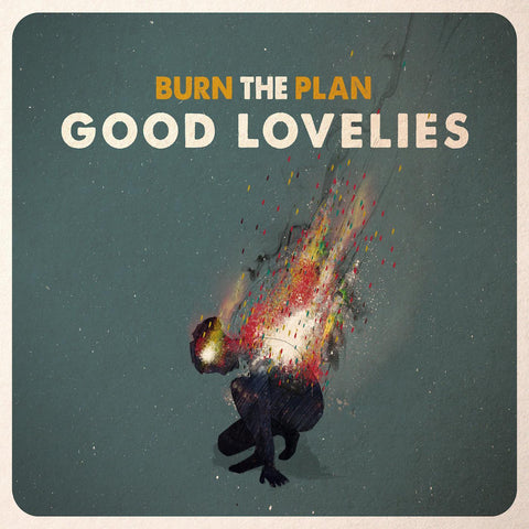 Good Lovelies - Burn The Plan ((CD))