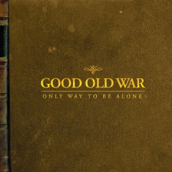 Good Old War - Only Way To Be Alone ((CD))