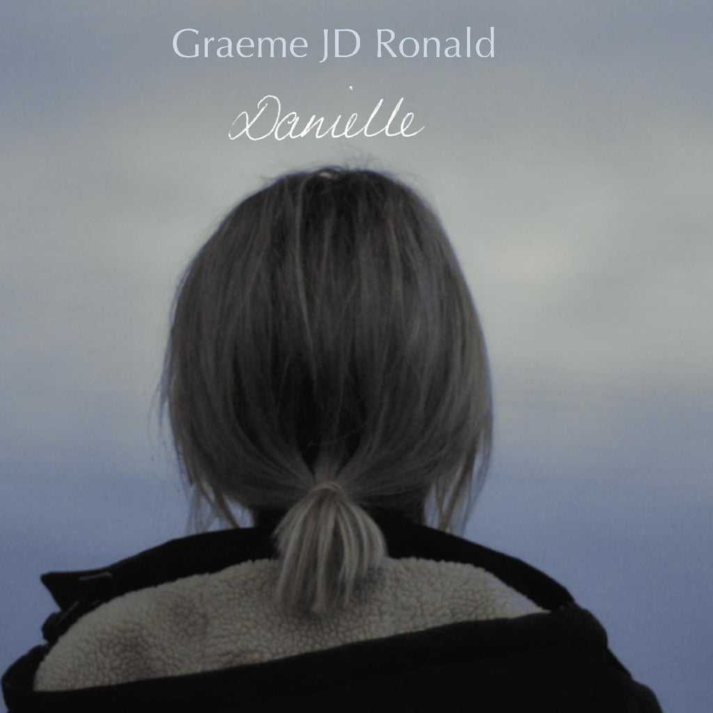 Graeme JD Ronald - Danielle ((Vinyl))