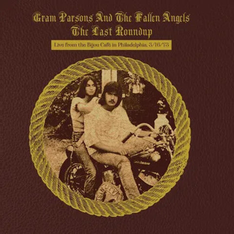 Gram Parsons - The Last Roundup: Live From The Bijou Cafe In Philadelphia 3/16/1973 ((CD))