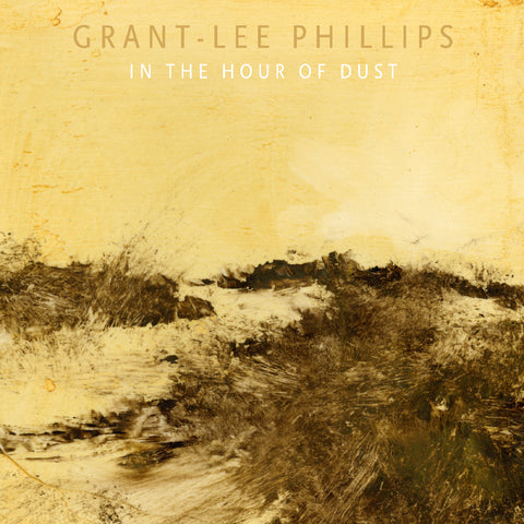 Grant-lee Phillips - In The Hour Of Dust (Signed) ((CD))